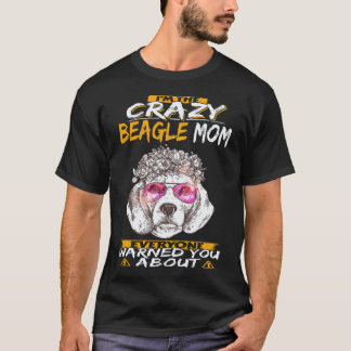23 I'm The Crazy Beagle Mum Beagle T-Shirt