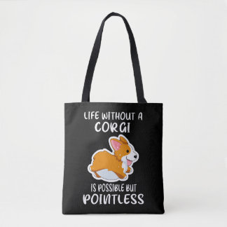 23 Life Without A Corgi Is Possible But Pointless Tote Bag