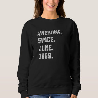 23rd Birthday  Awesome Since June 1999 23 Years Ol Sweatshirt
