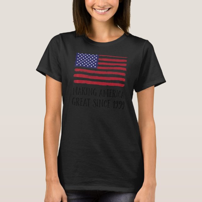 23rd Birthday Making America Great Since 1999  3 T-Shirt (Front)