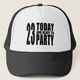 23rd Birthdays Parties : 23 Today & Ready to Party Trucker Hat
