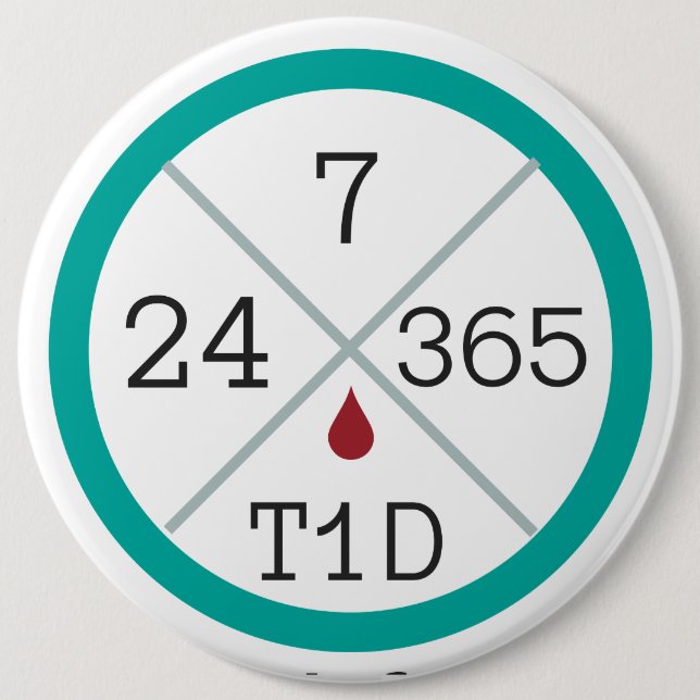 24/7/365 T1D Life Jumbo Button (Front)
