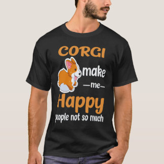 24 Corgi Make Me Happy People Not So Much Corgi T-Shirt