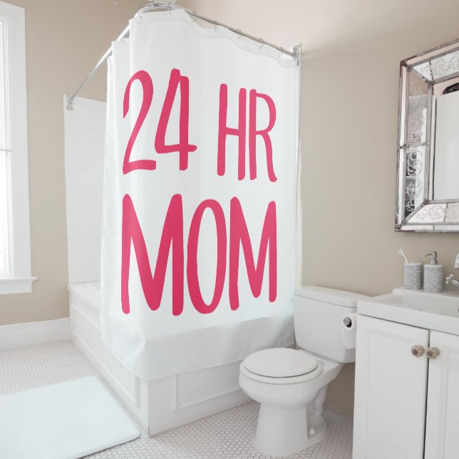 24 hr Mum Shower Curtain (In Situ)