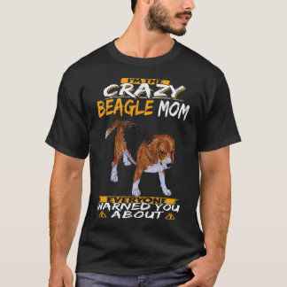 24 I'm The Crazy Beagle Mum Beagle T-Shirt
