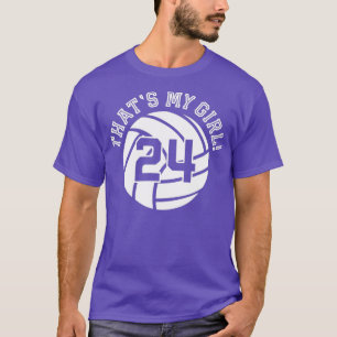 24 Volleyball Player Thats My Girl Cheer Mum Dad T T-Shirt