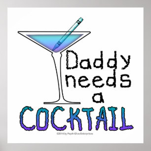 24" X 24" POSTER - DADDY Needs a COCKTAIL!