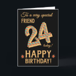24th Birthday, for Friend, Gold Effect on Black Card<br><div class="desc">A chic 24th Birthday Card for a very special Friend, with the number, 24, in a bright mosaic pattern with a gold-effect outline and all the text in gold-effect lettering (ie not metallic paint). A bright red and gold-effect star is beside the 'Happy Birthday' on this striking digital design by...</div>