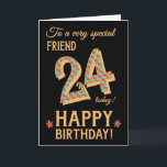 24th Birthday, for Friend, Gold Effect on Black Card<br><div class="desc">A chic 24th Birthday Card for a very special Friend, with the number, 24, in a bright mosaic pattern with a gold-effect outline and all the text in gold-effect lettering (ie not metallic paint). A bright red and gold-effect star is beside the 'Happy Birthday' on this striking digital design by...</div>