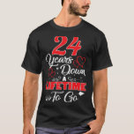 24th Wedding Anniversary 24 Years Down A Lifetime  T-Shirt<br><div class="desc">24th Wedding Anniversary 24 Years Down A Lifetime To Go</div>