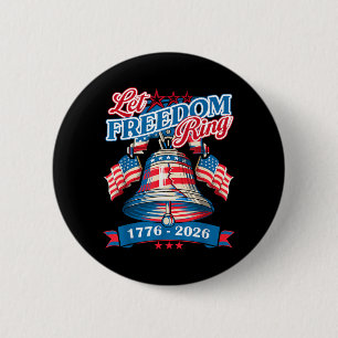 250 America Anniversary Let Freedom Ring Bell 4th 6 Cm Round Badge