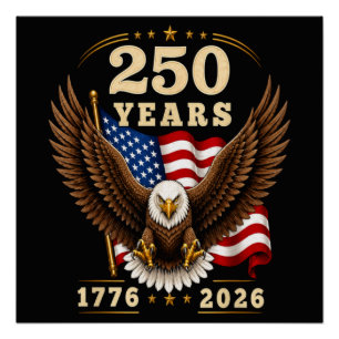 250 Anniversary USA 250 Years 1776-2026 Poster