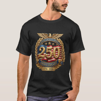 250 Anniversary Usa 250th Independence Day America T-Shirt