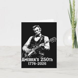 250 Anniversary Usa Abe 16th President Guitar 250 Card