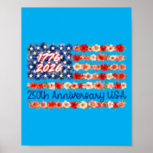 250 Anniversary Usa Floral 250 Years Aamerican 4th Poster