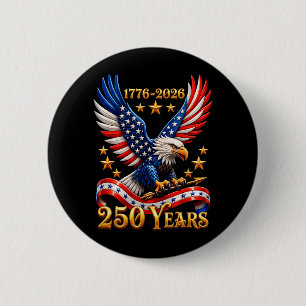 250 Anniversary USA Patriotic Eagle 250th 4th of 6 Cm Round Badge