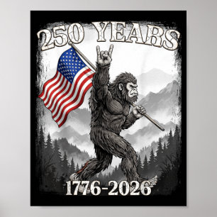 250 Years 17762026 Bigfoot Flag American Patriotic Poster