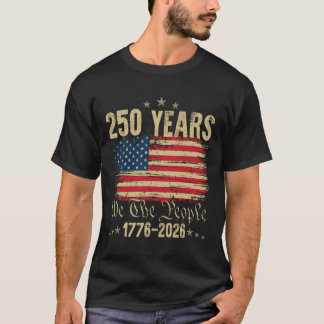 250 Years 1776 2026 250th Birthday 4th Of July Ame T-Shirt
