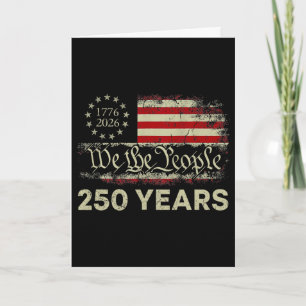 250 Years 1776-2026 250th Birthday Usa Flag We The Card