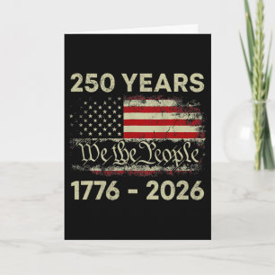 250 Years 1776-2026 250th Birthday Usa Flag We The Card