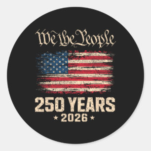 250 Years 1776 2026 250th Birthday Usa Flag We The Classic Round Sticker