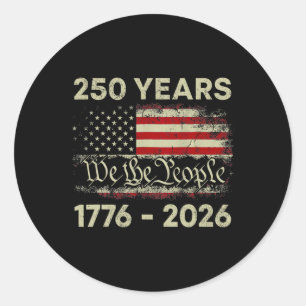 250 Years 1776-2026 250th Birthday Usa Flag We The Classic Round Sticker