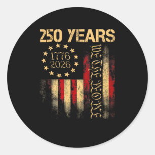 250 Years 1776-2026 250th Birthday Usa Flag We The Classic Round Sticker