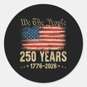 250 Years 1776 2026 250th Birthday Usa Flag We The Classic Round Sticker