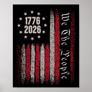 250 Years 1776 2026 250th Birthday Usa Flag We The Poster