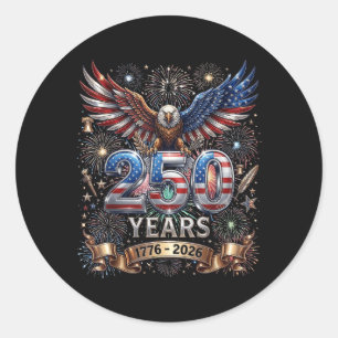 250 Years 1776 2026 4th of July Eagle 250th Annive Classic Round Sticker