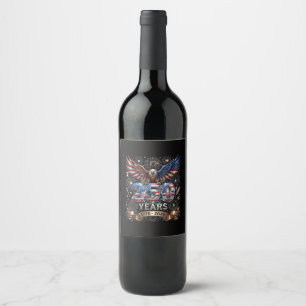 250 Years 1776 2026 4th of July Eagle 250th Annive Wine Label