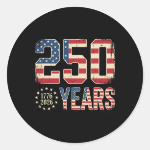 250 Years 1776-2026 America Patriotic Flag 250th 4 Classic Round Sticker
