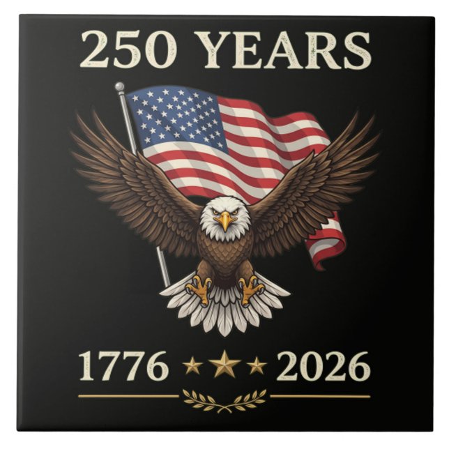 250 Years 1776 2026 Eagle American Flag Ceramic Tile (Front)