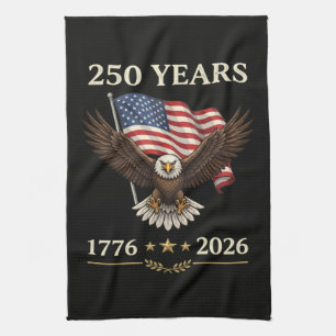 250 Years 1776 2026 Eagle American Flag Tea Towel