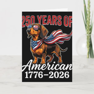 250 Years 1776–2026 Usa Flag Dog Dachshund 4th Of Card