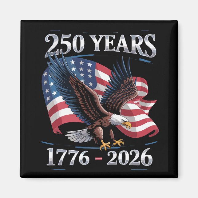 250 Years 4th Of July Eagle USA Flag 1776 2026 Magnet (Front)