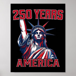 250 Years AAAmerica Statue of Liberty USA Flag 4th Poster