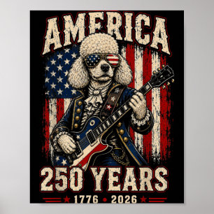 250 Years Aamerica Poodle Patriotic Usa Dom 4th Of Poster