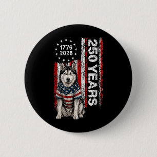 250 Years Aamerica Siberian Husky Patriotic Usa 6 Cm Round Badge