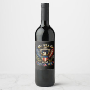 250 Years America 1776 2026 250th Anniversary Wine Label