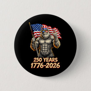 250 Years America Anniversary 1776 2026 Bigfoot 4t 6 Cm Round Badge