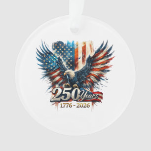 250 Years America Anniversary 250th Independence D Ornament