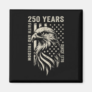250 Years America Faith And Freedom Since 1776 4th Magnet