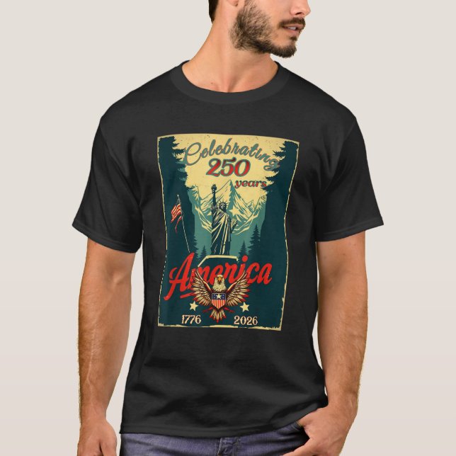 250 Years America Semiquincentennial Celebrating F T-Shirt (Front)