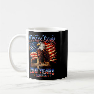 250 Years American 1776 2026 250th Usa Birthday 4t Coffee Mug