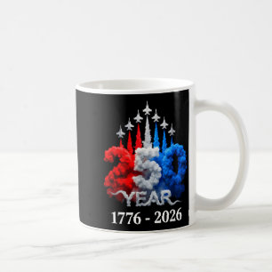 250 Years American 1776 2026 250th USA Birthday Coffee Mug