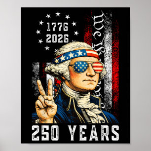250 Years American 1776 2026 Funny Washington 4th Poster