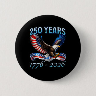 250 Years American 250th Anniversary 1776-2026 4th 6 Cm Round Badge