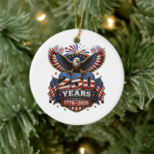 250 Years American 250th Anniversary 4th of July Ceramic Ornament