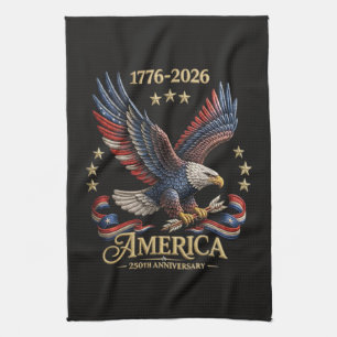 250 Years American 250th Anniversary Eagle Tea Towel